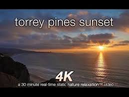Torrey Pines Sunset 30 Min 4k Nature Relaxation Video W Coastal Sounds Beautiful Nature Scenes Torrey Pines Virtual Travel