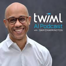 The TWIML AI Podcast (formerly This Week in Machine Learning & Artificial  Intelligence)
