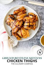 These boneless, grilled chicken thighs are marinated in beer, garlic and bbq seasoning for results that are unbelievably delicious and juicy. Grilled Boneless Skinless Chicken Thighs The Culinary Compass
