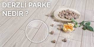 Derzli laminat parke nasıl uygulanır ? Derzli Parke Nedir Marmaraparke Com
