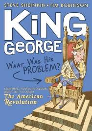 King George What Was His Problem Everything Your Schoolbooks Didn T Tell You About The Ameri American Revolution Social Studies Elementary Battle Of Trenton