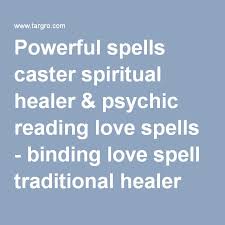 Powerful Spells Caster Spiritual Healer Psychic Reading Love Spells Binding Love Spell Traditional Healer Psy Spiritual Healer Psychic Reading Love Spells