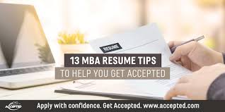 Consider what your potential employers in your future industries would want to know about your experiences and not just what your past employer would find interesting. 13 Rules For A Perfect Mba Resume How To Write An Admissions Resume