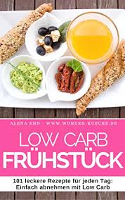 Dass low carb nicht immer nur fleisch und käse bedeuten muss, zeigt dieses rezept. Low Carb Fruhstuck 101 Geniale Rezepte Abnehmen Mit Low Carb Die Besten Rezepte Fast Ohne Kohlenhydrate Rezepte Ohne Kohlenhydrate Stoffwechsel Abnehmen Low Carb 15 German Edition Kindle Edition