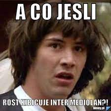Kluby poinformowały o tym w specjalnych komunikatach. A Co Jesli Rost Kibicuje Inter Mediolan Memy Pl