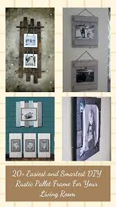 A wide variety of pallets picture frames options are available to you, such as landscape, scenery.you and whether pallets picture frames is aluminum, iron, or {3}. 20 Easiest And Smartest Diy Rustic Pallet Frame For Your Living Room