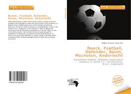 Fußballprognose für anderlecht v kv mechelen 07/03/2021. Boeck Football Defender Boom Mechelen Anderlecht 978 613 6 55250 7 6136552507 9786136552507