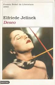 Deseo, De Elfriede Jelinek., Vol. Único. Editorial Destino, Tapa Blanda En  Español, 2004