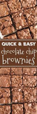 Quick Easy Chocolate Chip Brownies Homemade Brownies Easy Recipes Dessert Recipes Quick Chocolate Chip Brownies Easy Chocolate Homemade Brownies Easy