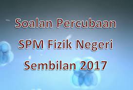 Tuan haji arbain bin pinni, smk bandar baru salak tinggi. Soalan Percubaan Spm Fizik Negeri Sembilan 2017 Gurubesar My