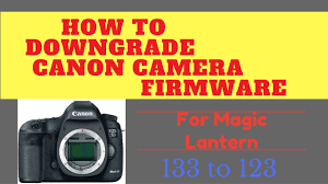 How To Downgrade 5d Mark Iii Firmware For Magic Lantern Youtube