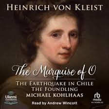Listen Free to Marquise of O and Other Works: The Earthquake in Chile, The  Foundling and Michael Kohlhaas by Heinrich Von Kleist with a Free Trial.