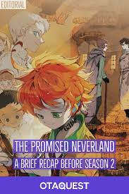 The Promised Neverland A Brief Recap Before Season 2 In 2021 Neverland Seasons Recap