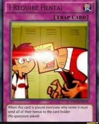 When this card is played everyone who veiws it must send all of their hentai  to the card holder (No questions asked) 
