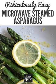 Maybe you would like to learn more about one of these? Steamed Asparagus Microwave Method Ridiculously Easy Everyday Gourmet