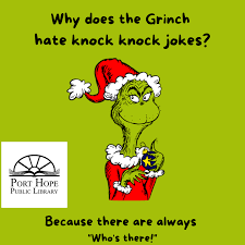 Port Hope Public Library Why Does The Grinch Hate Knock Knock Jokes Downtownporthope Merrychristmas Merrygrinchmas Facebook