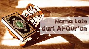 Nama lain bagi al quran. 30 Nama Lain Dari Al Qur An Dan Artinya Freedomsiana