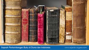 Seni menulis indah dengan pena : Sejarah Perkembangan Buku Di Dunia Dan Indonesia Sejarah Negara Com