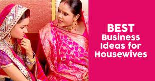 So even if you are not a housewife or for that matter not a female, you can still make money from home. Top 10 Business Ideas For Housewives Marketing Mind