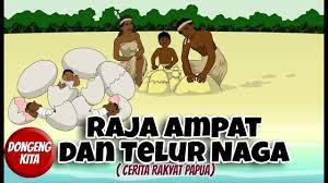 Raja Ampat Dan Telur Naga Cerita Rakyat Papua Dongeng Kita Youtube