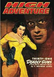 Amazon.com: High Adventure #131: 9781597984546: Jones, G. Wayman, Dee,  Roger, Jorgensen, Nels Leroy, Benson, B.J., Collins, A.J., McCulley,  Johnston, Gunnison, John P., Belarski, Rudolph: Books