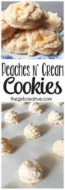 Peaches N Cream Cookies The Girl Creative Recipe Easy Cookie Recipes Cookie Recipes Unique Cookies And Cream