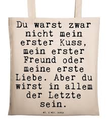 Tragetasche Du Warst Zwar Nicht Mein Erster Kuss Mein Erster Freund Oder Meine Erste Liebe Aber Du Wirst In Allem Der Letzte Sein