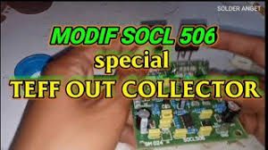Pcb socl 506 tef kit socl 506 tef ini merupakan versi penyempurnaan dari socl sebelumnya. Modif Socl 506 Output Collector Dan Cara Pemasangan Tr Final Langsung Test Cek Sound Suara Mantab
