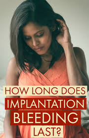 Check spelling or type a new query. What Is Implantation Bleeding And How Long Can Spotting Last Wehavekids