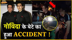 Bollywood Chai News On Twitter Omg Govinda S Son Yashvardhan Ahuja Meets With A Car Accident Govinda Yashvardhanahuja Bollywoodstar Viralvideo Watch Video Here Https T Co Yetxcshftf Https T Co 9o5xvvoddy Last evening we got a glimpse of govinda's son yashvardan ahuja. govinda s son yashvardhan ahuja meets