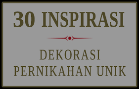 Check spelling or type a new query. 30 Inspirasi Dekorasi Pernikahan Unik