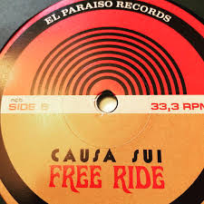 Now that ride will be free!!!! Album Review Causa Sui Free Ride El Paraiso Reissue