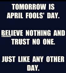 Tomorrow Is April Fool S Day April Fool Quotes April Fools Day April Quotes