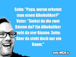 Sohn Papa Woran Erkennt Man Einen Alkoholiker Lustige Witze Und Spruche Www Witze Tv