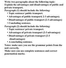 The public transportation includes various modes of transport like bus, train, light rail, tram, and metro systems. Write Two Paragraphs About The Following Topic Chegg Com
