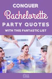What happens at the bachelorette party stays at the bachelorette party! Conquer Bachelorette Party Quotes With This Fantastic List