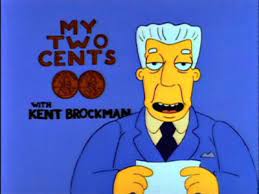 Get kent brockman's contact information, age, background check, white pages, bankruptcies, property records, liens, civil records & marriage history. Kent Brockman S Greatest Quotes On The Simpsons