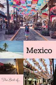 Travel Central America Travel Writers Recommend The Best Of Mexico Mexico Vacation North America Travel Mexico Travel