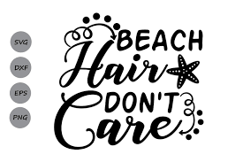Beach Hair Don T Care Svg Graphic By Cosmosfineart Creative Fabrica