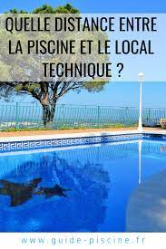 quelle distance entre la piscine et son local technique guide piscine fr piscine construction piscine construire une piscine
