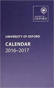 Click the +googlecalendar button (bottom right) to add this to your personal google calendar. University Of Oxford Calendar 2016 2017 Oxford University Calendar Series 9780198779032 Amazon Com Books
