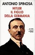 Hitler, il figlio della Germania by Antonio Spinosa