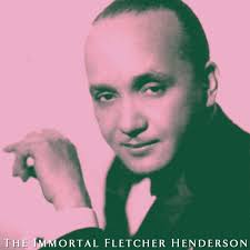 The Immortal Fletcher Henderson