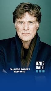 Robert Redford, ícono del cine estadounidense, murió este martes a los 89  años de edad. El actor estaba en su casa en las montañas cerca de Provo,  Utah, y murió mientras dormía