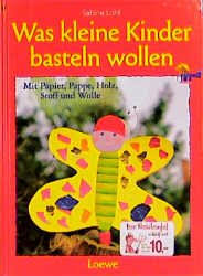 Um ihnen das bestmögliche surferlebnis auf unserer webseite zu ermöglichen und passgenaue produktinformationen anzuzeigen, können wir auf unserer webseite weitere cookies einsetzen, wenn sie es uns erlauben. Was Kleine Kinder Basteln Wollen Sabine Lohf Buch Gebraucht Kaufen A00wplpx01zzx