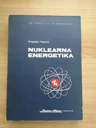 Dragoslav Popović NUKLEARNA ENERGETIKA