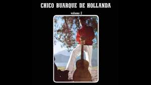 He is best known for his music, which often includes social, economic, and cultural reflections on brazil. Chico Buarque Chico Buarque De Hollanda Vol 2 Full Youtube
