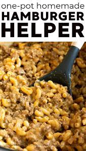 One Pot Homemade Hamburger Helper Recipe In 2021 Recipes Easy Peasy Recipes Homemade Hamburger Helper