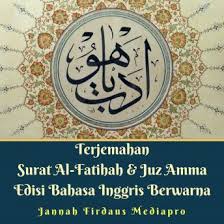 Khodam surat al fatihah hanya akan didapatkan jika seseorang mengamalkan surat al fatihah dengan tata cara tertentu. Listen Free To Terjemahan Surat Al Fatihah Juz Amma Edisi Bahasa Inggris Berwarna By Jannah Firdaus Mediapro With A Free Trial