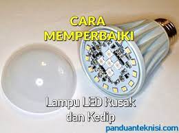 Maybe you would like to learn more about one of these? Cara Memperbaiki Lampu Led Mati Dan Led Kedip Panduan Teknisi